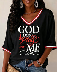 God Don't Play About Me Print V-neck Half Sleeved Loose Top