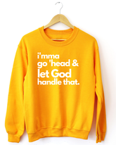 Let God Handle That Unisex Sweatshirt