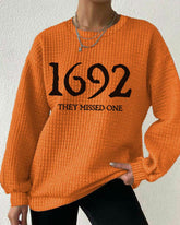 Women's 1692 They Missed One Salem Witch Print Waffle Sweatshirt