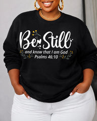 Women's Be Still and Know That I Am God Psalms 46:10 Round Neck Sweatshirt