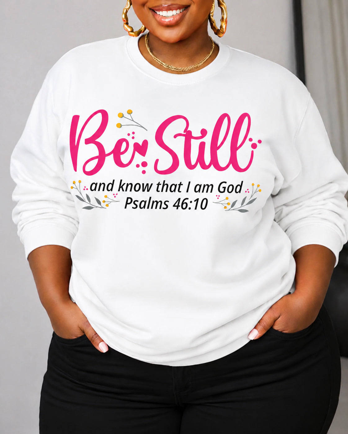 Women's Be Still and Know That I Am God Psalms 46:10 Round Neck Sweatshirt