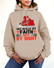 We Walk by Faith Not by Sight Long Sleeve Hoodies