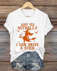 Why Yes Actually I Can Drive A Stick Round Neck Halloween T-Shirt
