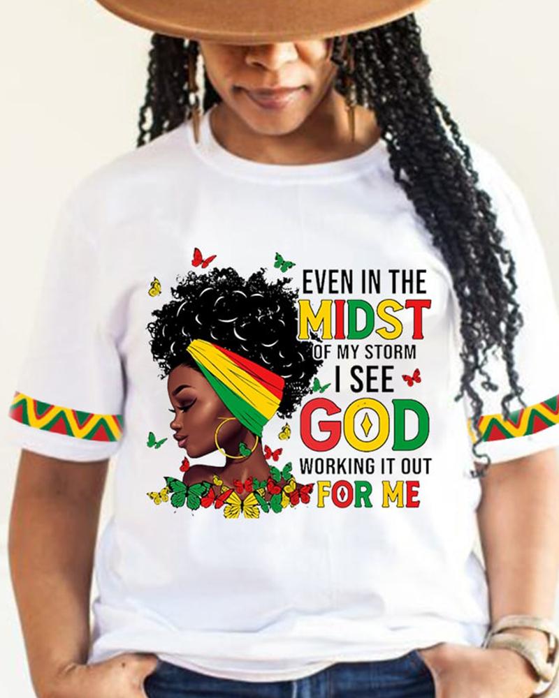 Women's Juneteenth Even In The Midst Of My Storm I See God Working It Out For Me Print T-Shirt